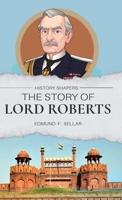 The Story of Lord Roberts 1761535773 Book Cover