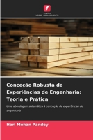 Conceção Robusta de Experiências de Engenharia: Teoria e Prática 6630163494 Book Cover