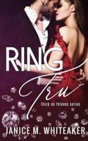 Ring Tru (Thick As Theives) 1729168310 Book Cover