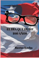El día que duro cien años (Spanish Edition) B0F7XXC6J3 Book Cover