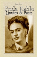 Frida Kahlo: Quotes & Facts 1508430799 Book Cover
