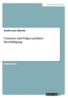Ursachen und Folgen prekärer Beschäftigung 3656397503 Book Cover