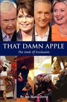 That Damn Apple: The Seeds Of Exclusion 1477579494 Book Cover