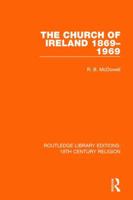 The Church of Ireland 1869-1969 1138071153 Book Cover