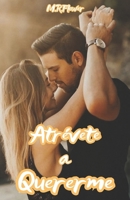 Atrévete a Quererme B0BP41DQB6 Book Cover