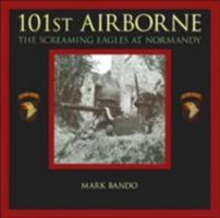 101st Airborne: The Screaming Eagles at Normandy 0760308551 Book Cover