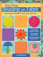 First-Time Beading on Fabric: Learning to Bead in Nine Easy Lessons 1935726277 Book Cover