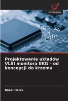 Projektowanie ukladów VLSI monitora EKG - od koncepcji do krzemu (Polish Edition) 6209948790 Book Cover