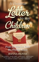 A Christmas Letter to My Children: From My Heart to Yours This Holiday Season 1969463716 Book Cover