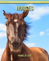 Horses: Amazing Pictures and Facts about Horses B084DJ7PTG Book Cover