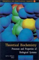 Theoretical Biochemistry - Processes and Properties of Biological Systems 0444502920 Book Cover