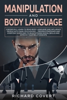 Manipulation and Body Language: 2 Books in 1: Learn to Read Body Language and Influence People with Dark Psychology - Proven Strategies and Everyday Exercises to Build Strong Social Skills and Improve 1801119783 Book Cover