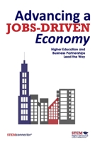 Advancing a Jobs-Driven Economy: Higher Education and Business Partnerships Lead the Way 1630475424 Book Cover