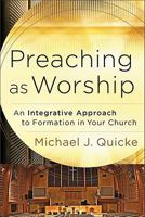 Preaching as Worship: An Integrative Approach to Formation in Your Church 0801092264 Book Cover
