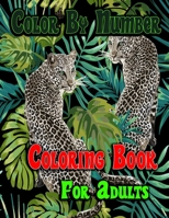 Color By Number Coloring Book For Adults: Color By Number Coloring Book For Adults(Adults Color By number Coloring Book)Best Book V1 B09T36CR6D Book Cover