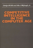 Competitive Intelligence in the Computer Age 089930169X Book Cover