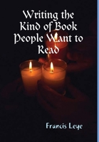 Writing the Kind of Book People Want to Read 1365309924 Book Cover