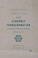 Technological Innovation and Economic Transformation: A Method for Contextual Analysis 1349714852 Book Cover