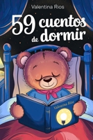 59 cuentos de dormir: para niños de 2 años en adelante - Aventuras, Sueños y Alegría en Cada Página B0CCCVMSSQ Book Cover