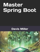 Master Spring Boot B0DXCXZ3LF Book Cover