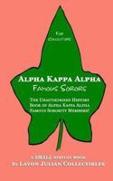 Alpha Kappa Alpha Famous Sorors: The Unauthorized History Book of Alpha Kappa Alpha Famous Sorority Members! 0692632417 Book Cover