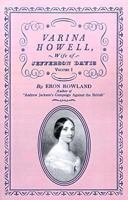 Varina Howell: Wife of Jefferson Davis: Volume I (Varina Howell, Wife of Jefferson Davis) 1565547861 Book Cover