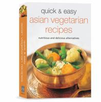 Quick & Easy Asian Vegetarian Recipes: Nutritious and Delicious Alternatives (Quick & Easy (Periplus Editions)) (Learn to Cook Series) 0794605052 Book Cover
