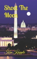 Shoot The Moon 1549941356 Book Cover
