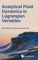 Analytical Fluid Dynamics in Lagrangian Variables 981980633X Book Cover