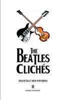 The Beatles Clichés: Whether you love them or hate them! B08L776XL4 Book Cover