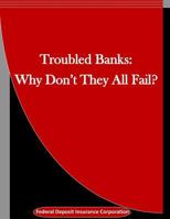 Troubled Banks: Why Don't They All Fail? 152338980X Book Cover