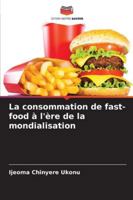 La consommation de fast-food à l'ère de la mondialisation (French Edition) 3639642317 Book Cover