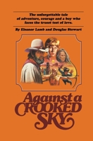 Against a Crooked Sky B0F46D5HJP Book Cover