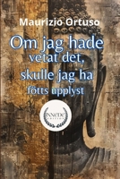 Om jag hade vetat det, skulle jag ha fötts upplyst: Ett manifest för att leva och inte bara överleva (In Lingua svedese) (Swedish Edition) B0F229ZT9K Book Cover