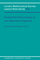Hochschild Cohomology of Von Neumann Algebras (London Mathematical Society Lecture Note Series) 0521478804 Book Cover