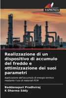 Realizzazione di un dispositivo di accumulo del freddo e ottimizzazione dei suoi parametri: Applicazione dell'accumulo di energia termica mediante l'uso di materiali PCM B0CKKQC8SN Book Cover