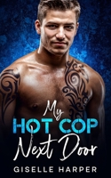 My Hot Cop Next Door B0C9S8B5N4 Book Cover