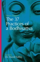 The 37 Practices of a Bodhisattva: Tokme Zangpo's classic 14th Century guide for travellers on the path to enlightenment 1461032768 Book Cover