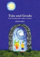 Tula und Grudu: Zwei Feenfreunde wollen's wissen 3741228001 Book Cover