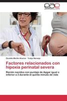 Factores Relacionados Con Hipoxia Perinatal Severa 3848462982 Book Cover