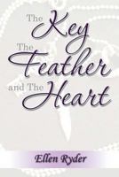 The Key, the Feather and the Heart 1483689115 Book Cover