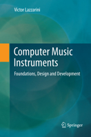 Computer Music Instruments: Foundations, Design and Development 3319635034 Book Cover