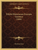 Polybii Historiarum Excerpta Gnomica (1846) 1160228809 Book Cover