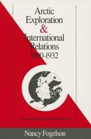 Arctic Exploration & International Relations, 1900-1932 0912006617 Book Cover
