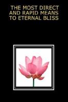 The Most Direct and Rapid Means to Eternal Bliss 0979726786 Book Cover