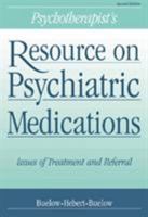 Psychotherapist's Resource on Psychiatric Medications: Issues of Treatment and Referral 0534357032 Book Cover
