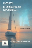 I SEGRETI DI UN NAUFRAGIO IMPOSSIBILE (Italian Edition) B0F7X8XXP9 Book Cover