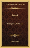 Bahai - The Spirit of the Age 1241076057 Book Cover