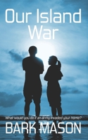 Our Island War 1493564668 Book Cover