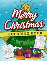 Merry Christmas Coloring Book: Cute Holiday Coloring Book for Kids Featuring a Collection of Xmas and Winter Theme Coloring Pages for Boys and Girls Ages 4 to 8 B08P3JTR47 Book Cover